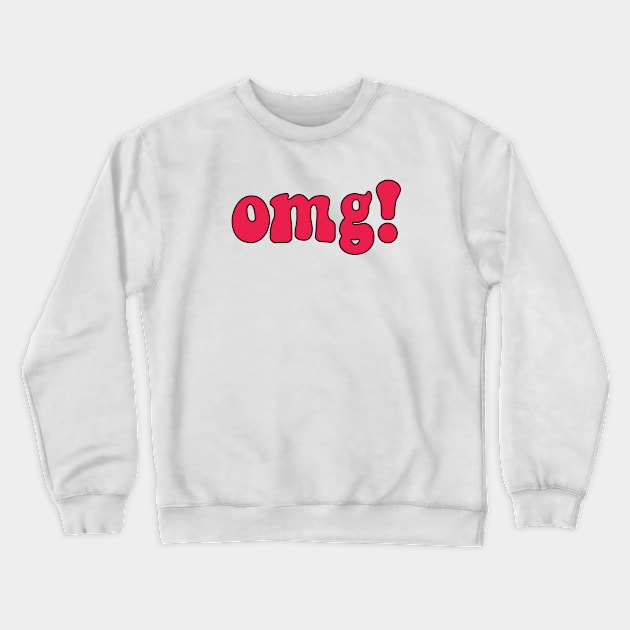 OMG! Crewneck Sweatshirt by LemonBox